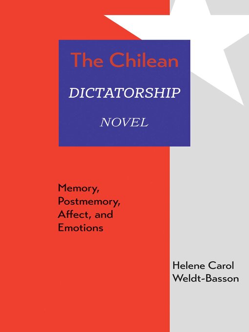 Title details for The Chilean Dictatorship Novel by Helene Carol Weldt-Basson - Available